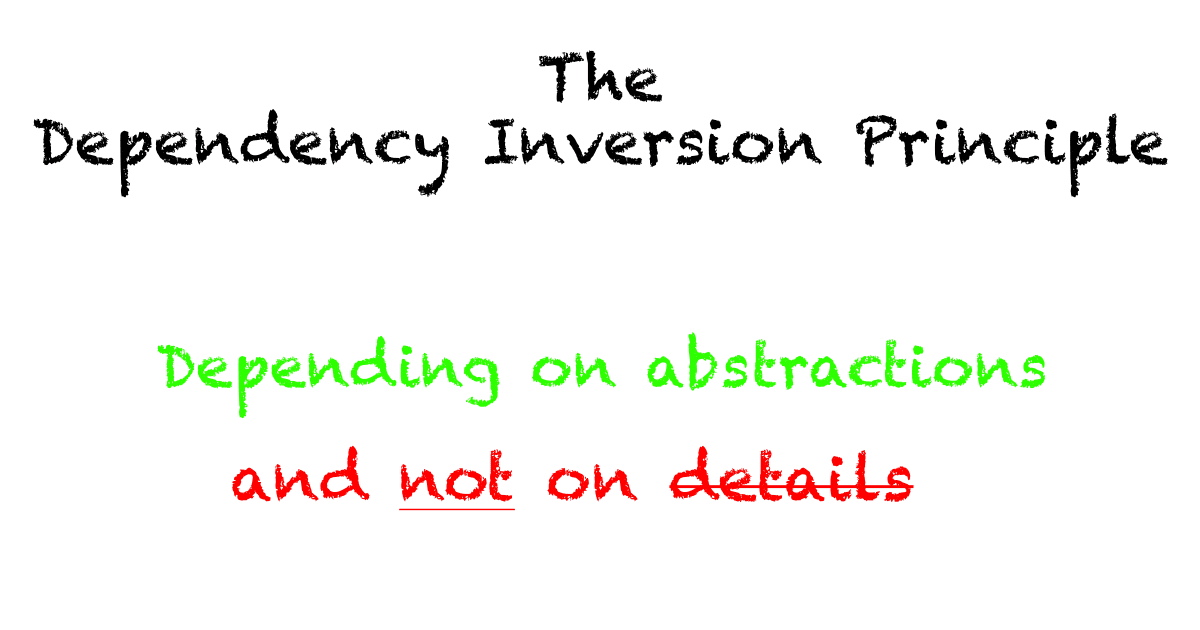 DIP - The Dependency Inversion Principle