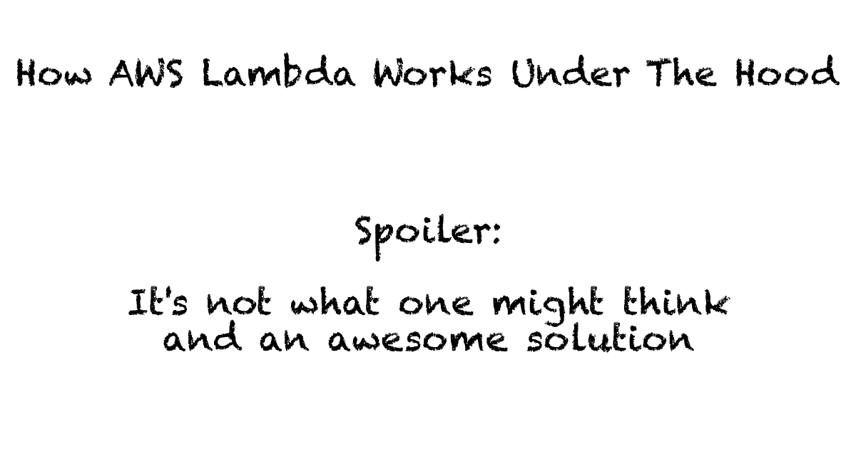How AWS Lambda Works Under The Hood